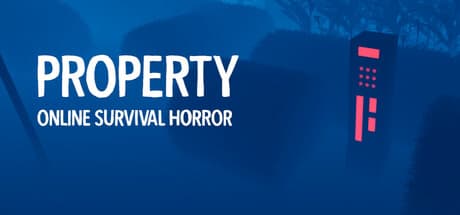 Property:予測不能な恐怖から生き残れ!非対称型ホラー体験