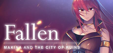 Fallen ~Makina and the City of Ruins~: Uncover Ancient Secrets