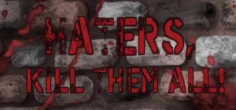 Haters, Kill Them All!: 現代社会の憎悪をゾンビとなって撃退せよ！