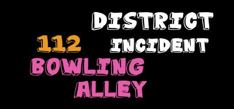 District 112 Incident: Bowling Alley - くつろぎのカジュアルボウリング体験