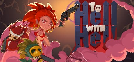 To Hell with Hell: Bullet Hell Roguelike Crawler