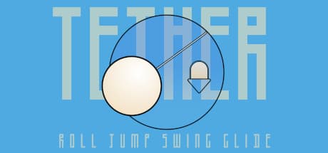 Tether: ROLL, JUMP, SWING, GLIDE! - Master Non-Linear Movement