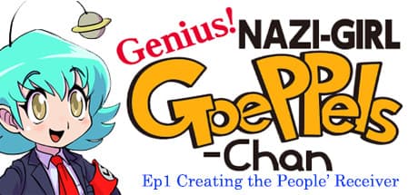 Genius! NAZI-GIRL GoePPels-Chan ep1: A Propaganda Parody Adventure