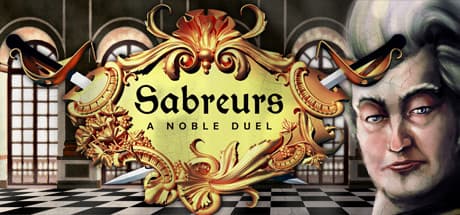 Sabreurs - A Noble Duel：貴族たちの白熱した剣戟を体験せよ