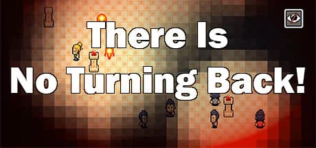 There Is No Turning Back!: A Roguelike Survival RNG Adventure