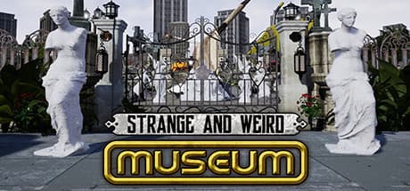 Strange and Weird Museum: Capture the Unseen!