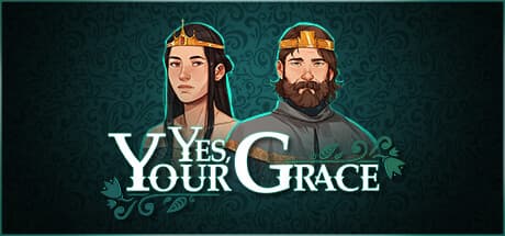 Yes, Your Grace — 王国と家族を統治せよ