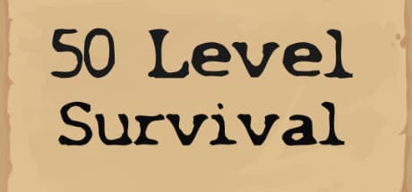 50 Level Survival:レベルアップして頂点を目指せ