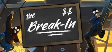 The Break-In: Co-op Heist VR Simulation