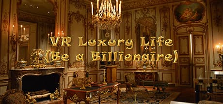 VR Luxury Life (Be a Billionaire) — Experience Ultimate Wealth in Virtual Reality