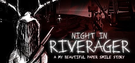 Night in Riverager: A Chilling Tale from My Beautiful Paper Smile
