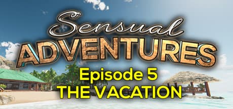 Sensual Adventures - Episode 5 — リゾートでのリラックスと刺激的な出会い