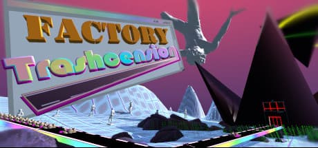 Factory Trashcension:VAPORWAVE工場ドリームを解き放つ