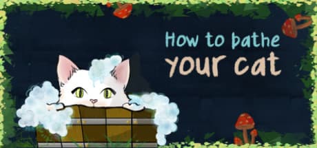 How To Bathe Your Cat:物理パズルで猫をお風呂に入れよう!