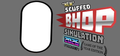 *NEW* SCUFFED BHOP SIMULATION 2026 GOTY EDITION: Master the Art of the Bunny Hop