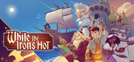 While the Iron's Hot:鍛冶師の伝説を築き上げよう