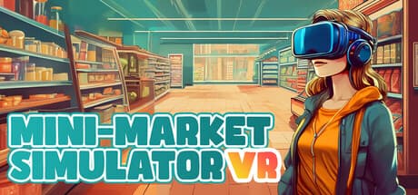 Mini-Market Simulator VR: Build Your Business in Virtual Reality
