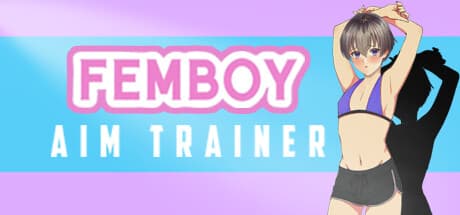 Femboy Aim Trainer: フェムボーイを撃ってエイムを鍛えよう