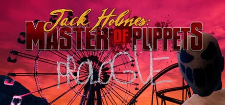 Jack Holmes: Master of Puppets PROLOGUE - 恐怖のアミューズメントパークアドベンチャー