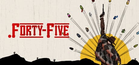 .Forty-Five: Wild West Rogue-Lite Deckbuilder