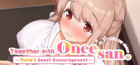 Together with Oneesan~Yuina's Sweet Encouragement~: A Cozy Dating Sim