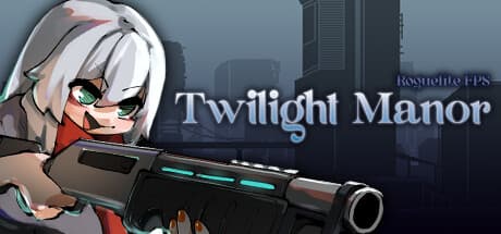 トワイライトマナー:ローグライトFPS — ハイスピードな館の惨劇
