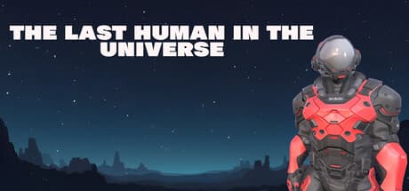 The Last Human In The Universe: Survive the Cosmic Horror