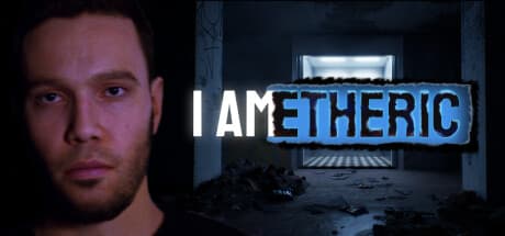 I AM ETHERIC:廃精神病院で霊的な恐怖に立ち向かう