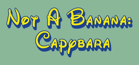 Not A Banana: Capybara - Click Your Way to Capybara Friendship