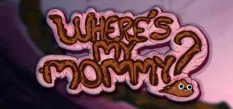 Where's My Mommy?: A Poop's Perilous Quest for Survival