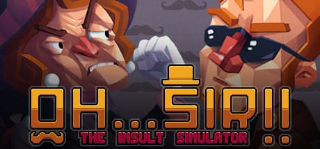 Oh...Sir!! The Insult Simulator: Unleash Your Inner Scoundrel