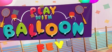 Play with Balloon – VR Multiplayer Fun for HTC Vive