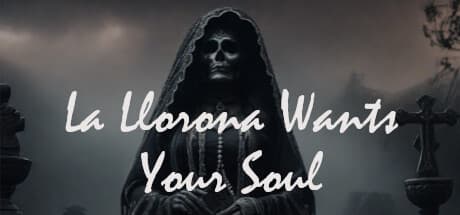 La Llorona Wants Your Soul:メキシコの伝説を一人称ホラーで解き明かす