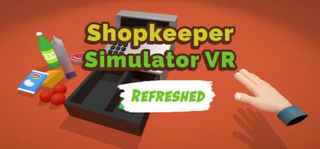 Shopkeeper Simulator VR: Refreshed - Run Your Own Virtual Grocery Store