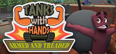 Tanks With Hands: Armed and Treaded – Wacky Physics Brawler